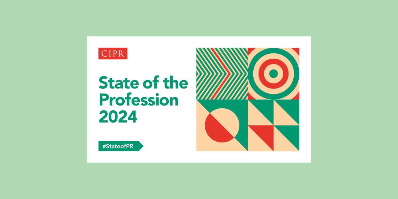 Text reads CIPR State of the Profession 2024 hashtag state of PR. There is series of red, green and beige shapes and a green background