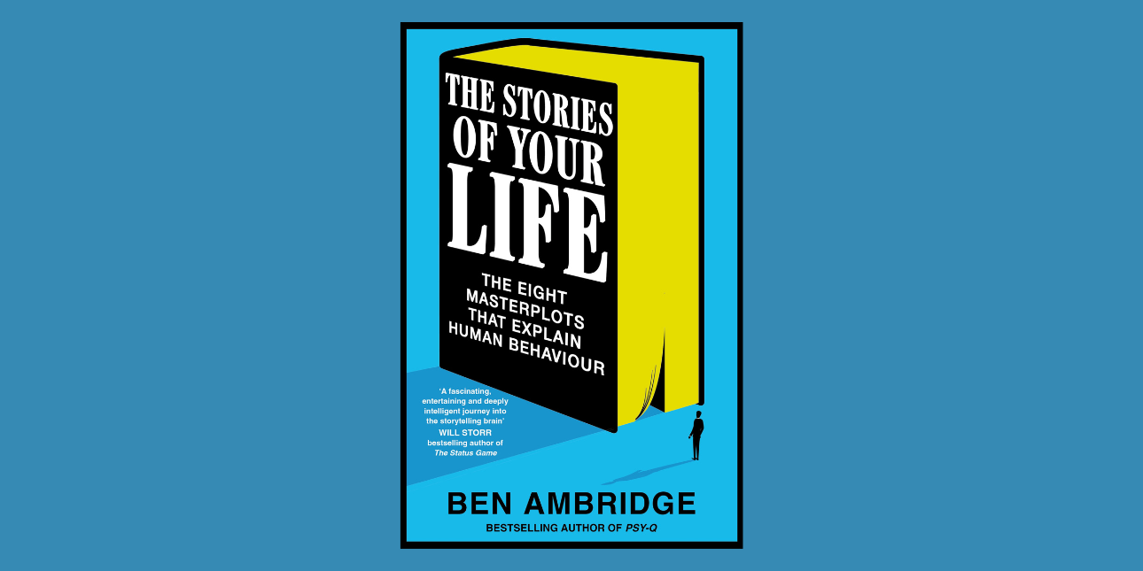 Cover of Ben Ambridge's book with the text The Stories of Your Life: The Eight Masterplots That Explain Human Behaviour, it has a blue background