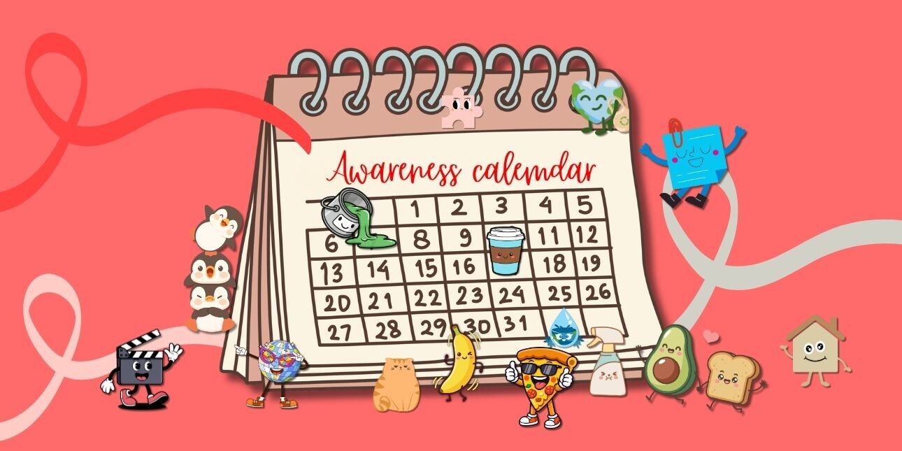 An illustrated awareness day calendar surrounded by cartoon characters representing penguins, cat, a coffee cup, paint pot, avocado toast and more.