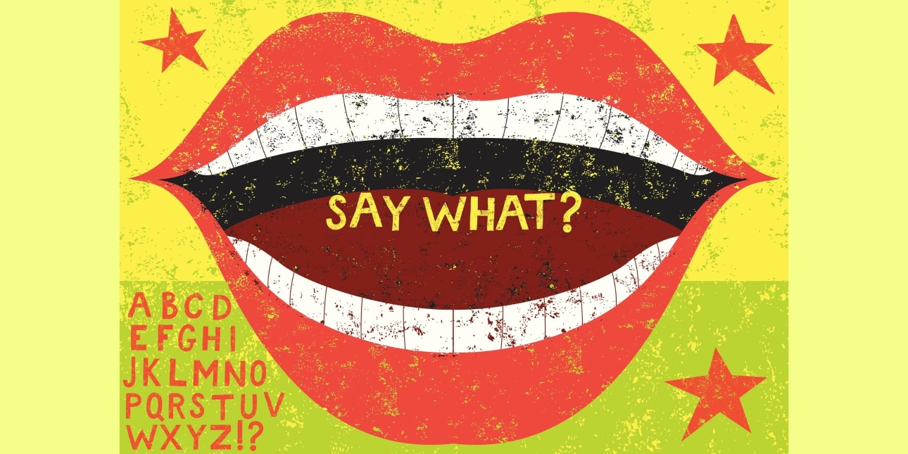 An illustration of an open mouth with the words say what? written over the tongue. The alphabet is written to the bottom left of the mouth, with three stars around the other corners