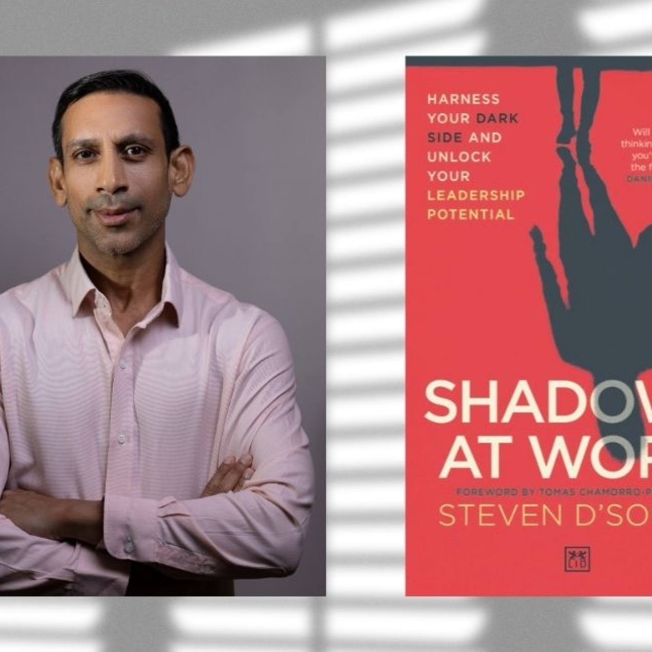 A composite of two images on a background of shadows cast by venetian blinds. On the left a colour portrait of Steven D'Souza wearing a pink shirt. To the right, the red front cover Shadows at Work.