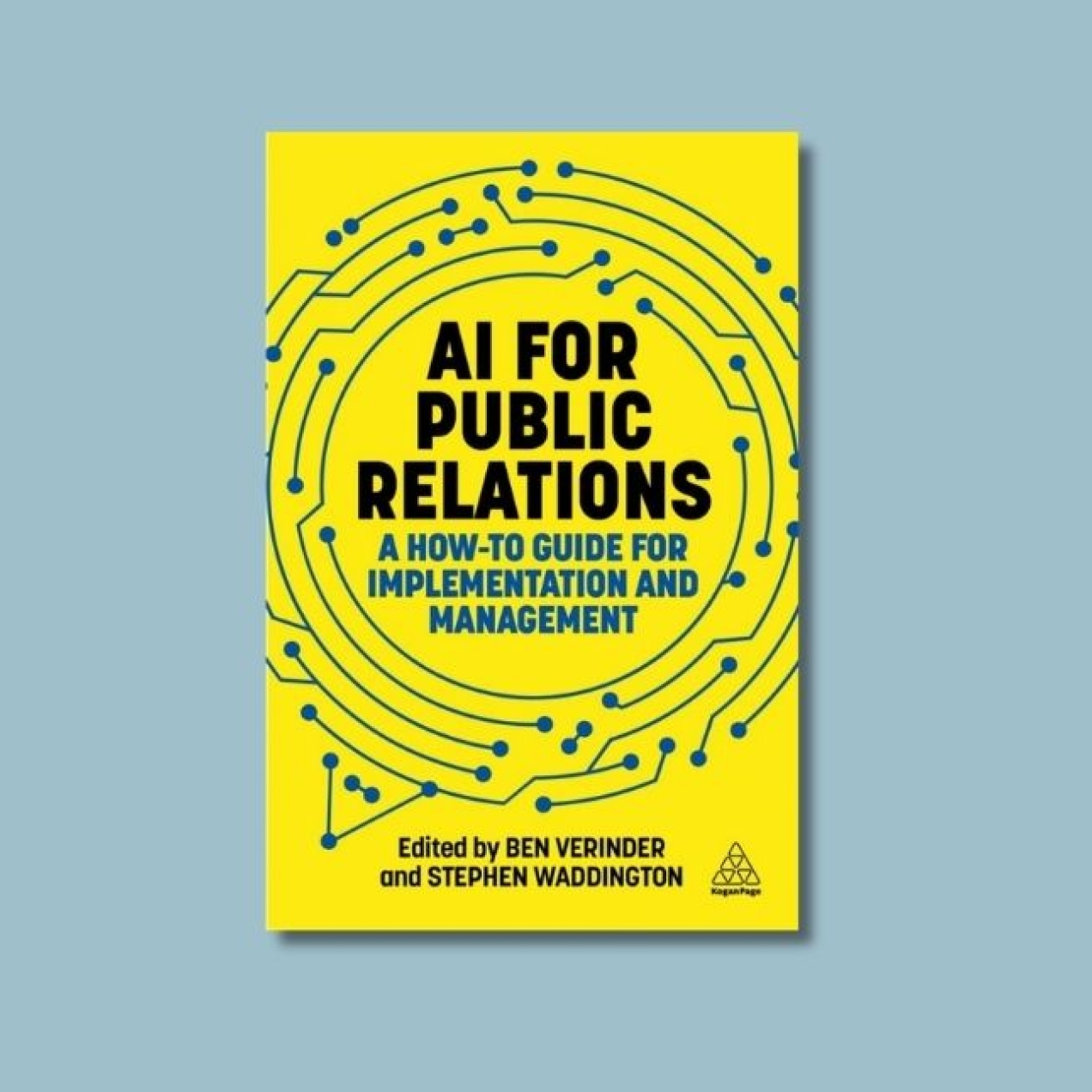 On an eggshell-blue background, the yellow book cover of AI for Public Relations A How-To Guide for Implementation and Management featuring a blue circular maze.