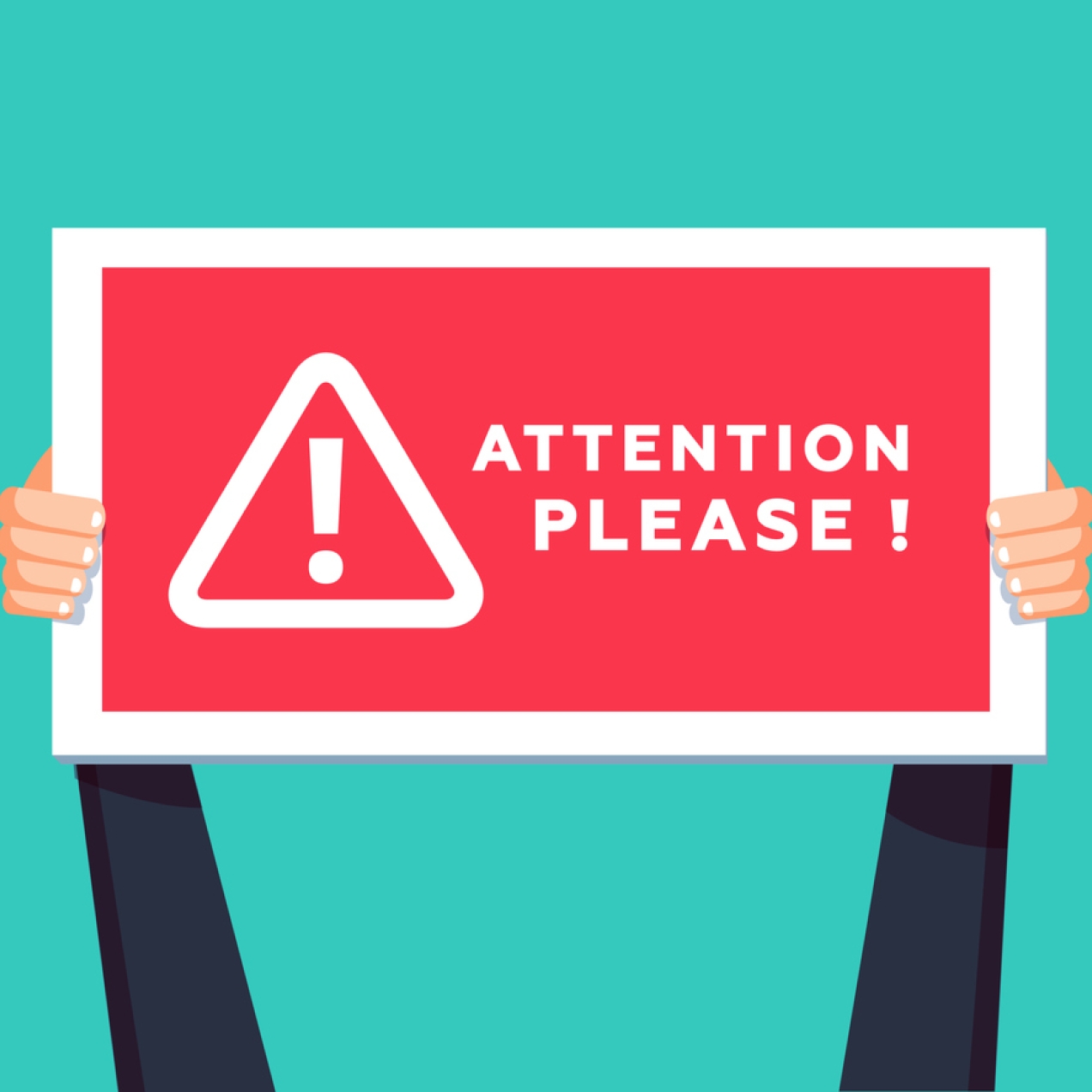 Illustration of two hands holding a rectangular sign which reads attention please. A triangle with an exclamation mark sits within the sign.